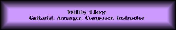 Willis Clow Home Page